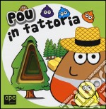 Pou in fattoria. Ediz. illustrata libro