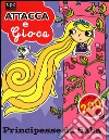 Principesse da fiaba. Attacca e gioca. Con adesivi. Ediz. illustrata libro