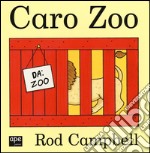 Caro zoo. Ediz. illustrata libro