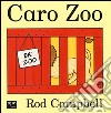 Caro zoo. Ediz. illustrata libro