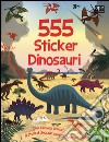 555 sticker dinosauri. Ediz. illustrata libro