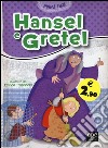 Hansel e Gretel. Ediz. illustrata libro