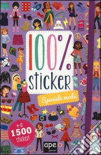 Speciale moda. 100% sticker. Con adesivi. Ediz. illustrata libro