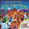 Il mio primo Natale. Leggi e costruisci il presepe. Ediz. illustrata. Con gadget libro di Rose Eilidh