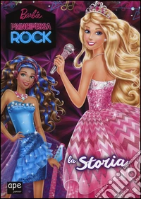 Barbie principessa rock. La storia. Ediz. illustrata libro