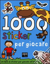 1000 sticker per giocare. Ediz. illustrata