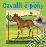 Cavalli e pony. Disegna con gli stencil. Ediz. illustrata libro