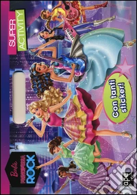 Barbie principessa rock. Super activity. Ediz. illustrata libro