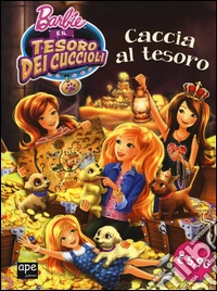 Barbie e il tesoro dei cuccioli. Caccia al tesoro libro