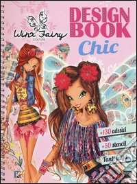 Design book chic. Winx Fairy Couture. Ediz. illustrata libro