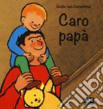 Caro papà. Ediz. illustrata