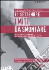 11 settembre. I miti da smontare. Perché le teorie cospiratorie non possono reggere al confronto con i fatti libro