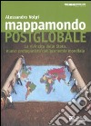 Mappamondo postglobale. La rivincita dello Stato, nuovo protagonista dell'economia globale libro