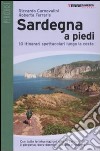 Sardegna a piedi. 10 itinerari spettacolari lungo la costa libro