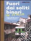 Fuori dai soliti binari in Italia. Viaggi e turismo in treno su ferrovie secondarie libro