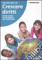 Crescere diritti. Guida pratica di educazione alla mondialità