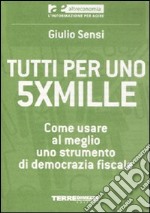 Tutti per uno 5Xmille. Come usare al meglio uno strumento di democrazia fiscale