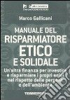 Manuale del risparmiatore etico e solidale libro