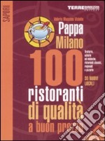 PappaMilano 2009. 100 ristoranti di qualità a buon prezzo libro