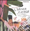 L'Africa in città! Storie di coccodrilli, matematica e pozioni magiche. Ediz. illustrata libro di Dattola Chiara