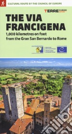 The via Francigena. 1.000 kilometres on foot from the Gran San Bernardo to Rome libro