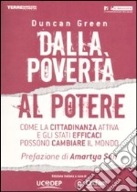 Dalla povertà al potere. Come la cittadinanza attiva e l'efficienza statale possono cambiare il mondo