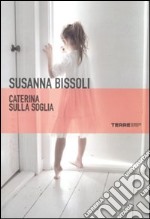 Caterina sulla soglia libro