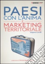 Paesi con l'anima e marketing territoriale libro