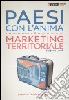 Paesi con l'anima e marketing territoriale libro