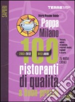 PappaMilano 2012. 100 ristoranti di qualità a buon prezzo libro