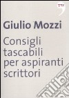 Consigli tascabili per aspiranti scrittori libro