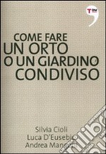 Come fare un orto o un giardino condiviso libro