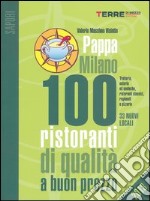 PappaMilano 2013. 100 ristoranti di qualità a buon prezzo libro