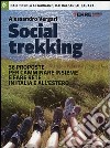 Social trekking. 36 proposte per camminare insieme e fare rete in Italia e all'estero libro