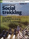 Social trekking. 36 proposte per camminare insieme e fare rete in Italia e all'estero libro di Vergari Alessandro