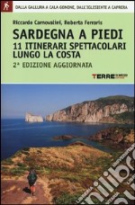 Sardegna a piedi. 11 itinerari spettacolari lungo la costa