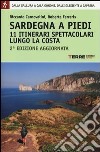 Sardegna a piedi. 11 itinerari spettacolari lungo la costa libro di Carnovalini Riccardo Ferraris Roberta