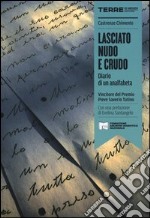 Lasciato nudo e crudo. Diario di un analfabeta libro