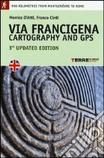 Via Francigena. Cartography 1:30.000 and GPS libro