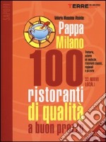 PappaMilano 2014. 100 ristoranti di qualità a buon prezzo libro