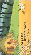 Una pesca straordinaria. Ediz. illustrata libro di Rodriguez Béatrice