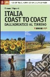 Italia coast to coast dall'Adriatico al Tirreno. 400 km tra il monte Conero e l'Argentario libro