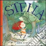 Stella. Fata del bosco. Ediz. illustrata libro