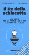 Il re della schiscetta. 66 ricette per un pranzo in ufficio economico e sfizioso libro di Buonomini Lorenzo Manni Jacopo