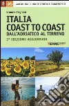 Italia coast to coast dall'Adriatico al Tirreno. 400 km tra il monte Conero e l'Argentario libro