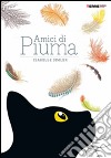 Amici di piuma. Ediz. illustrata libro di Simler Isabelle