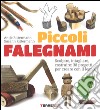 Piccoli falegnami. Scolpire, intagliare, costruire: 38 progetti per creare con il legno libro di Rittermann Antje Rittermann Susann