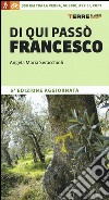 Di qui passò Francesco. 350 chilometri a piedi tra La Verna, Gubbio, Assisi... fino a Rieti libro