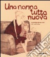 Una nonna tutta nuova libro