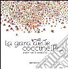 La gara delle coccinelle. Ediz. illustrata libro